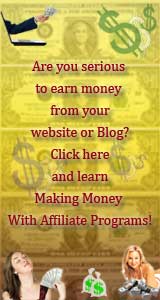 Are you serious to earn money from your website or Blog? Click here and learn Making Money With Affiliate Programs!